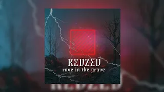 REDZED - RAVE IN THE GRAVE (16d) #redzed #raveinthegrave #music #8dmusic
