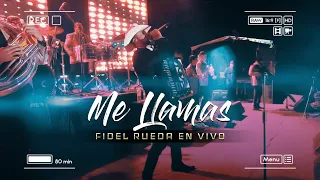 Fidel Rueda - Me LLamas | En Vivo