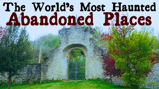 The World's Most Haunted Abandoned Places (Ep. 3)