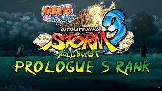 Naruto Shippuuden: Ultimate Ninja Storm 3 Full Burst - S Rank Prologue