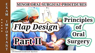 PRINCIPLES OF FLAP DESIGN | Principles Of Oral Surgery | Oral Surgery Lecture | Dr Vijay Kumar