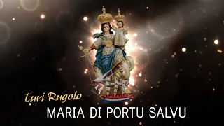 Turi Rugolo - Maria Di Portu Salvu - Video ufficiale 2022