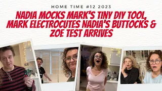 HOME TIME 12 Nadia Mocks Mark's Tiny DIY TOOL, MARK ELECTROCUTES NADIA'S BUTTOCKS & ZOE TEST ARRIVES
