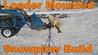 Loader Mounted Snow Plow Build for Garden Tractor