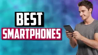 Best Smartphones in 2020 [Top 5 Picks]