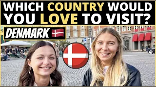 Which Country Would You LOVE To Visit? | DENMARK