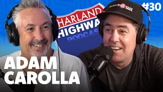 ADAM CAROLLA is here talking trucks, special creams, and dying in the sea. Episode 30