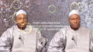 45 Imam Abdoulaye Koïta questions et réponses. Épisode 45 : 21 et 28 septembre 2019