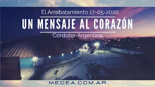 El Arrebatamiento 17-05-2020 - Un Mensaje al Corazón #unmensajealcorazon #medea #palabradeDios