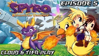 Cloud & Tifa Play: Spyro Reignited Trilogy | Episode 5