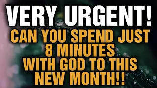 God Said - 8 Minutes Is What I Needs From You This Month To Bless You! Very Deep Message From God💌