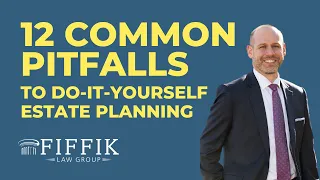12 Common Pitfalls to Do-It-Yourself Estate Planning | Trusts 101