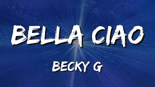 [Loop 1 Hour] Becky G - Bella Ciao (LetraLyrics)