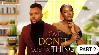 LOVE DON'T COST A THING (PART 2): CHINENYE NNEBE, CHUKS OMALICHA, NOSA REX. 2023.