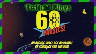 Twitchi streams 60 Parsecs