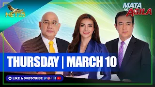 WATCH: Mata ng Agila - March 10, 2022