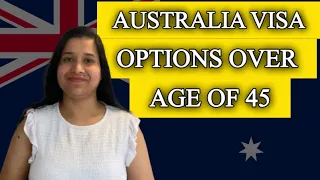 Australia Visa options over age of 45 #migration #australiapr #prpathway