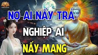 Nợ Ai Nấy Trả Nghiệp Ai Nấy Mang  Lời Phật Dạy (  QUÁ CHUẨN ) _  An Nhiên Hạnh Phúc