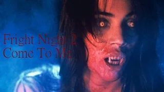 Fright Night 2| Come To Me