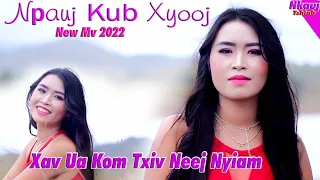 Npauj kub xyooj - Xav Ua Kom Txiv Neej Nyiam - Nkauj tawm tshiab 2022 Mv