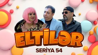 Eltilər | 54-cü seriya - Milyoncu Xatun