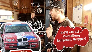 BMW e46 318ti - Rallye Gruppe G - Der Einstieg in den Rallyesport - Günstiger Motorsport