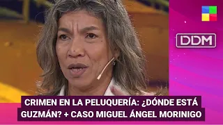 ¿Dónde está Abel Guzmán? +  Caso Miguel Ángel Morinigo #DDM | Programa completo (16/05/24)