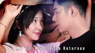 My Girlfriend is a Returnee | Love Story Romance film, Full Movie HD