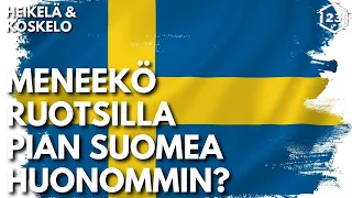 Meneekö Ruotsilla pian Suomea huonommin? | Heikelä & Koskelo 23 minuuttia | 577