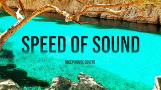 Speed of Sound (Deep House Cover) - Original By Coldplay