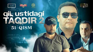 Qil Ustidagi Taqdir 2 - mavsum 51 - qism (milliy serial) | Қил Устидаги Тақдир 2 - мавсум 51 - қисм