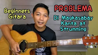 PROBLEMA: Di Magkasabay ang Kanta at Strumming