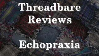 Echopraxia | Threadbare Reviews