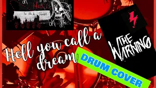 The Warning - Hell You Call A Dream - Drum Cover