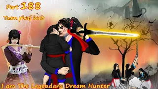 Tuam Pheej Koob The Legendary Dream Hunter ( Part 188 )  07/30/2022
