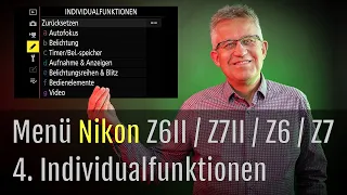 Nikon Z Kameramenü komplett erklärt – 4. Individualfunktionen Z6II – Z7II – Z6 – Z7 Deutsch –Kapitel