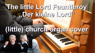 The little Lord Fauntleroy (Organ Cover) - "Der kleine Lord" auf einer kleinen Kirchenorgel