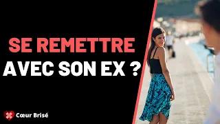 Est-ce que je dois me remettre avec mon ex ?