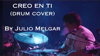 Creo En Ti | Julio Melgar (drum cover) + Spontaneous Worship