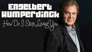 Engelbert Humperdinck - How Do I Stop Loving You (SR)