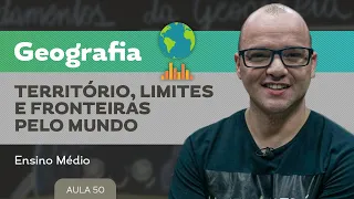 Território, limites e fronteiras pelo mundo​ - Geografia - Ensino Médio