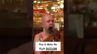 How to Make the Right DECISIONS by Ajahn Brahm #shorts