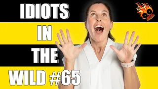 IDIOTS IN THE WILD #65