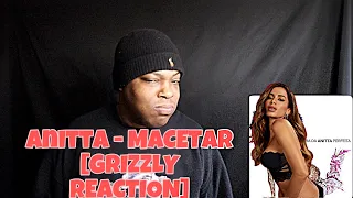 Anitta - MACETAR [GRIZZLY REACTION]