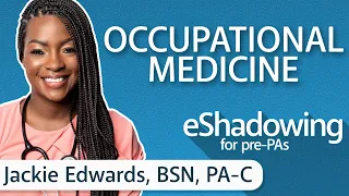 Online Shadowing with an Occupational Medicine PA: Jackie Edwards, BSN, PA-C | eShadowing