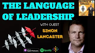 The Language of Leadership with guest Simon Lancaster