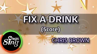 [MAGICSING Karaoke] CHRIS BROWN_FiX A DRINK  Karaoke+score | MAGICSING