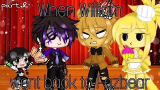 William goes back to Fazbear part.2 / My AU / FNAF / #aftonfamily #fnaf