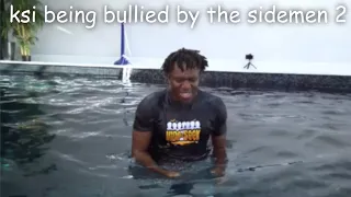 ksi being bullied by the sidemen 2