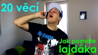 20 věcí jak poznáte lajdáka